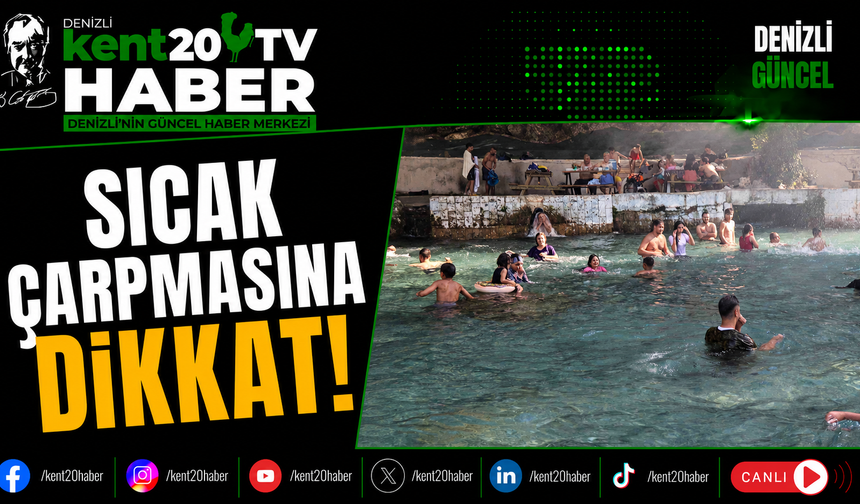 Sıcak Çarpmasına Dikkat!