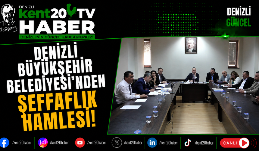 Denizli Büyükşehir Belediyesi'nden Şeffaflık Hamlesi!