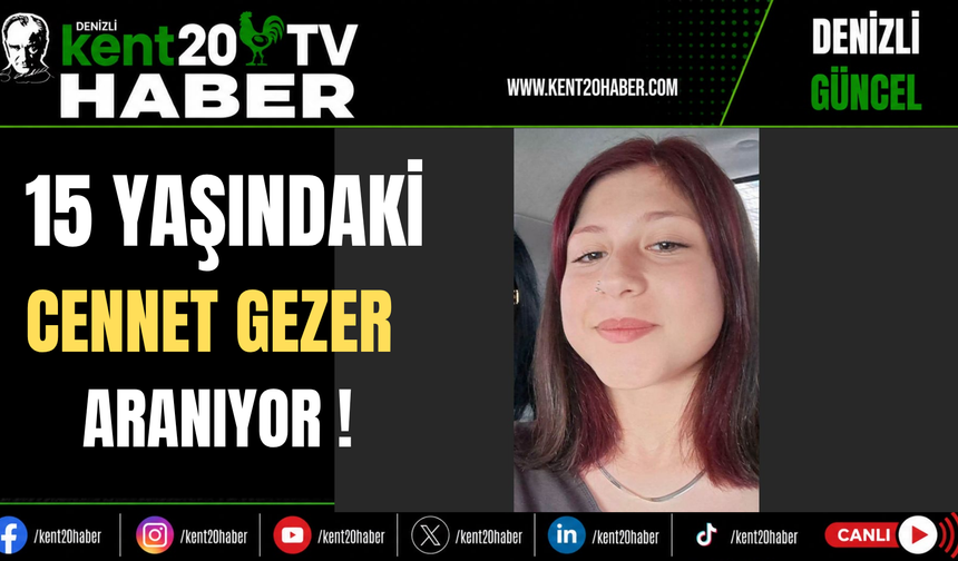 15 Yaşındaki Cennet Gezer Aranıyor