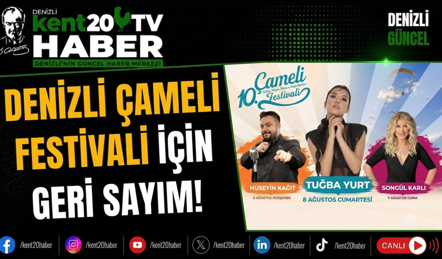 Denizli Çameli Festivali İçin Geri Sayım!