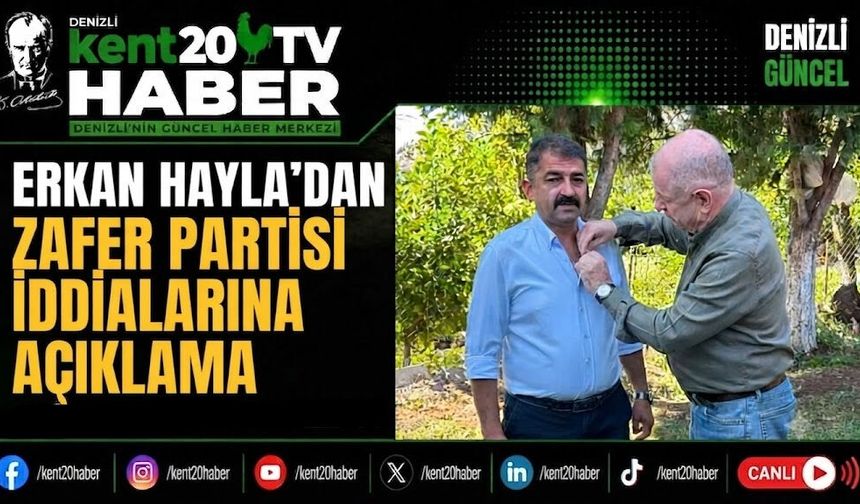 Erkan Hayla'dan Zafer Partisi İddialarına Açıklama