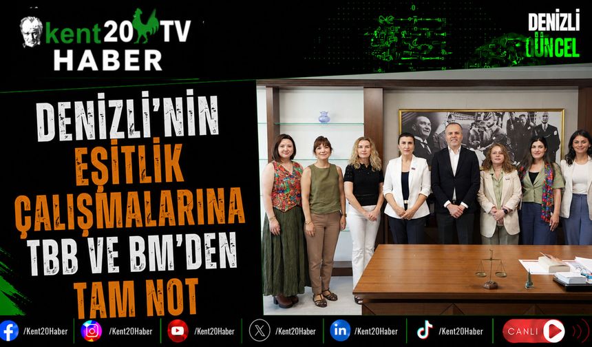 Denizli'nin Eşitlik Çalışmalarına TBB ve BM'den Tam Not
