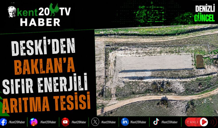 DESKİ'den Baklan'a Sıfır Enerjili Arıtma Tesisi