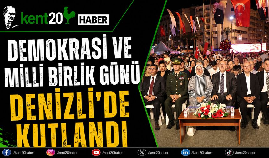 Demokrasi ve Milli Birlik Günü Denizli'de Kutlandı