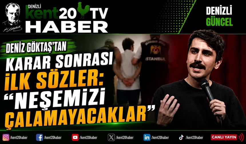 Deniz Göktaş’tan Karar Sonrası İlk Açıklama: “Neşemizi Çalamayacaklar”