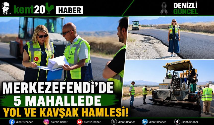 Merkezefendi’de 5 Mahallede Yol ve Kavşak Hamlesi