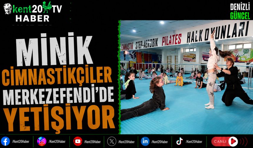 Minik Cimnastikçiler Merkezefendi'de Yetişiyor