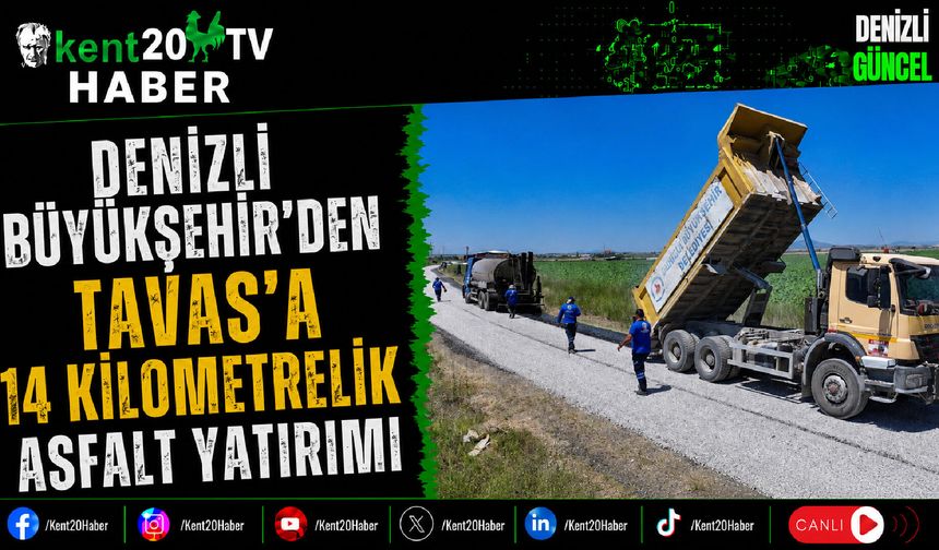 Denizli Büyükşehir'den Tavas'a 14 Kilometrelik Asfalt Yatırımı