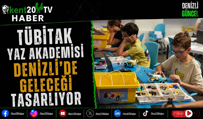 TÜBİTAK Yaz Akademisi Denizli'de Geleceği Tasarlıyor