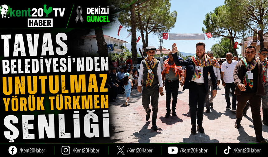 Tavas Belediyesi'nden Unutulmaz Yörük Türkmen Şenliği