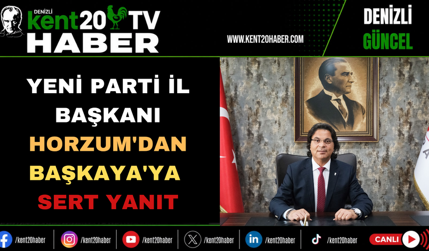 Yeni Parti İl Başkanı Horzum'dan Başkaya'ya Sert Yanıt