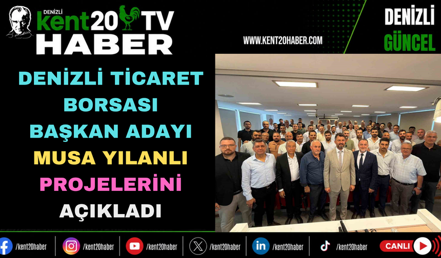 Denizli Ticaret Borsası Başkan Adayı Musa Yılanlı Projelerini Açıkladı