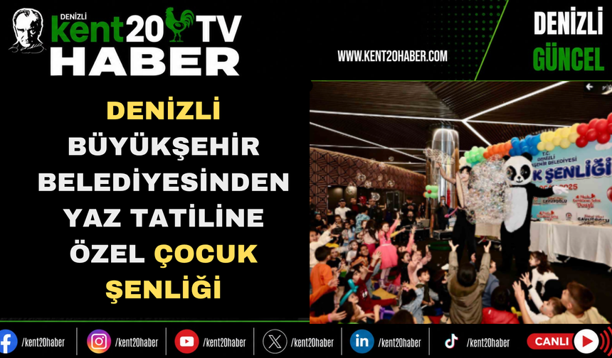 Denizli Büyükşehir Belediyesinden yaz tatiline özel çocuk şenliği