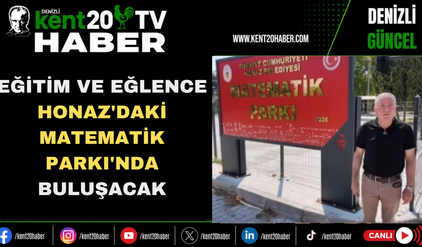 Eğitim ve Eğlence Honaz'daki Matematik Parkı'nda Buluşacak