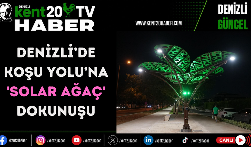 Denizli’de Koşu Yolu’na 'Solar Ağaç' dokunuşu
