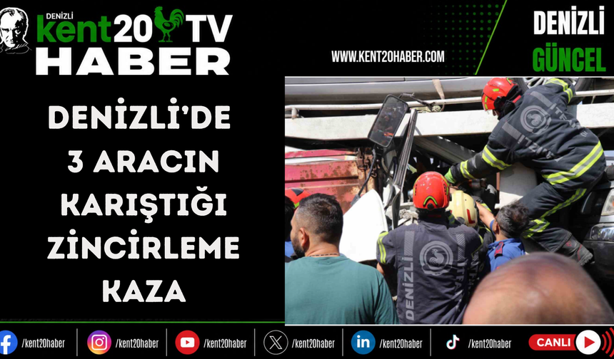 Denizli’de 3 aracın karıştığı zincirleme kaza