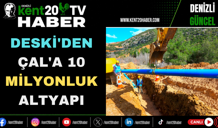 DESKİ'den Çal'a 10 Milyonluk Altyapı