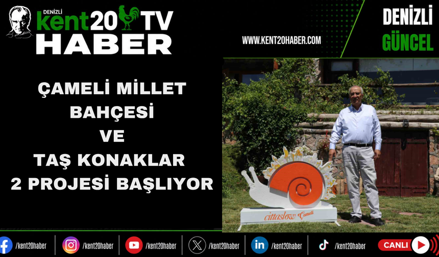 Çameli Millet Bahçesi ve Taş Konaklar 2 Projesi Başlıyor