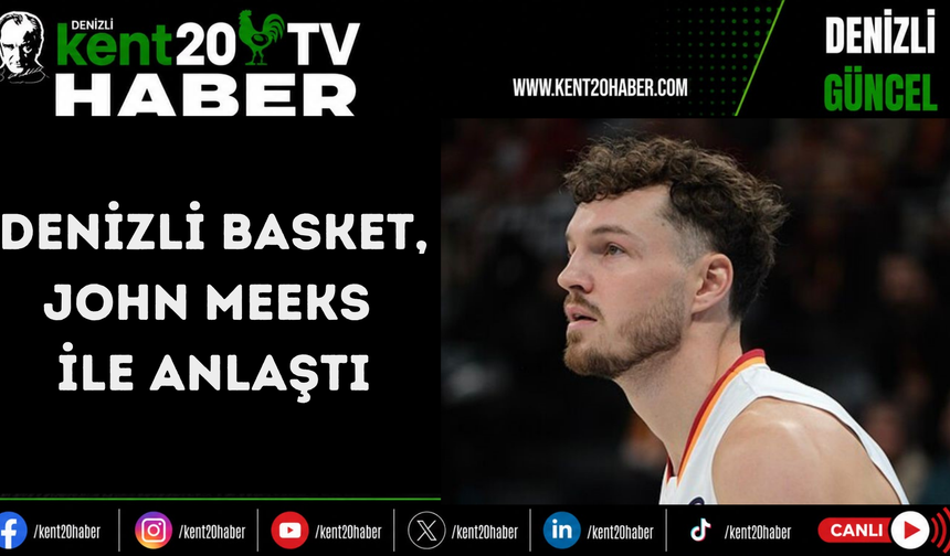 Denizli Basket, John Meeks ile anlaştı