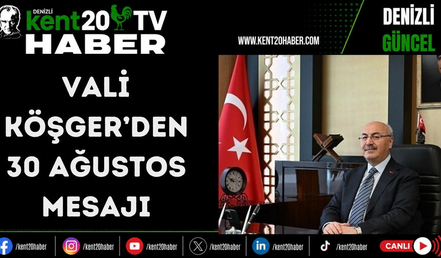 Vali Köşger’den 30 Ağustos mesajı