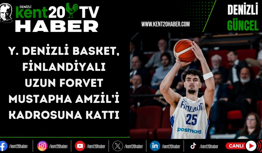 Y. Denizli Basket, Finlandiyalı uzun forvet Mustapha Amzil’i kadrosuna kattı