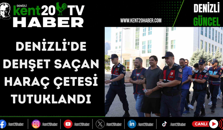 Denizli'de dehşet saçan haraç çetesi tutuklandı