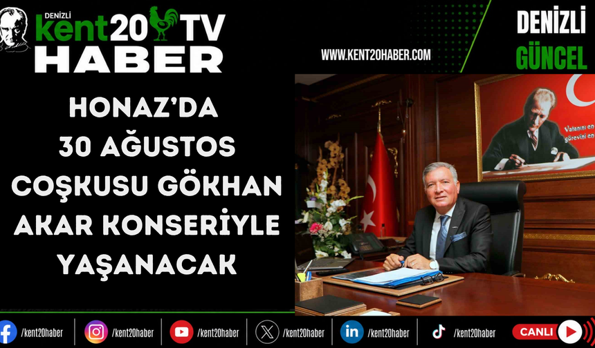 HONAZ’DA 30 AĞUSTOS COŞKUSU GÖKHAN AKAR KONSERİYLE YAŞANACAK