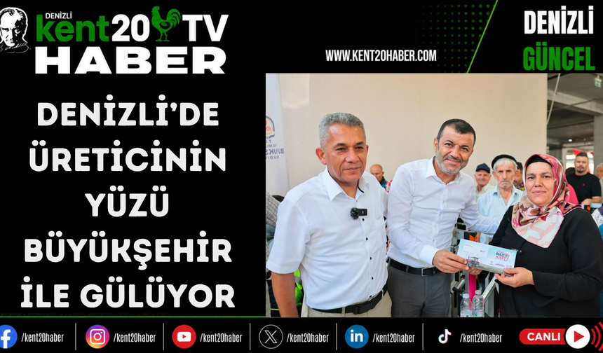 Denizli’de üreticinin yüzü Büyükşehir ile gülüyor