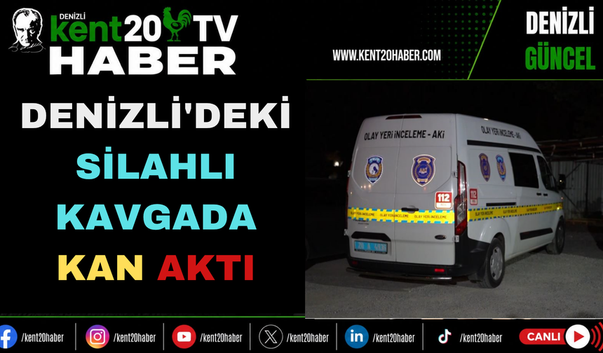 Denizli'deki Silahlı Kavgada Kan Aktı