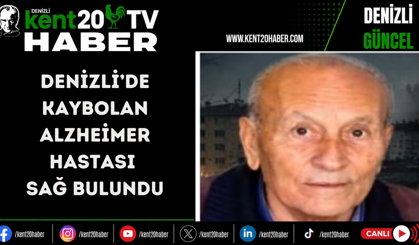Denizli’de kaybolan Alzheimer hastası sağ bulundu
