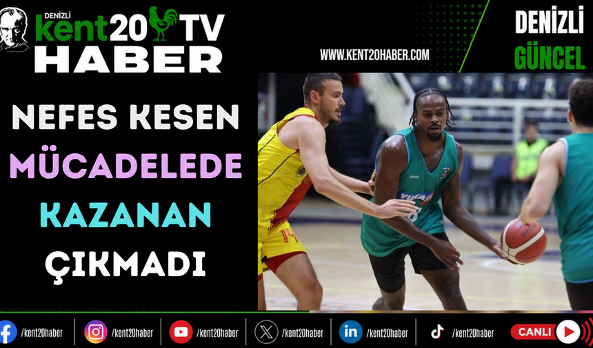 Nefes kesen mücadelede kazanan çıkmadı