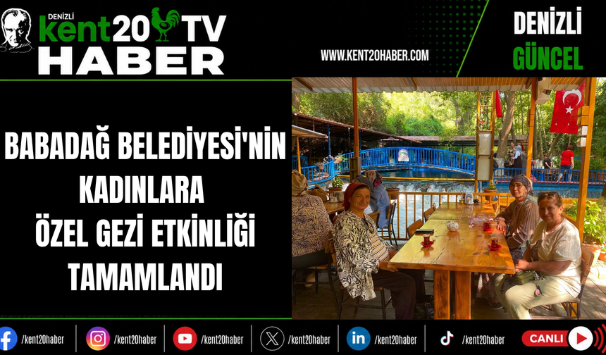 Babadağ Belediyesi'nin Kadınlara Özel Gezi Etkinliği Tamamlandı