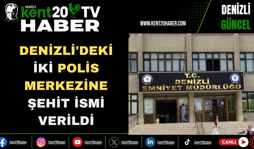 Denizli'deki İki Polis Merkezine Şehit İsmi Verildi