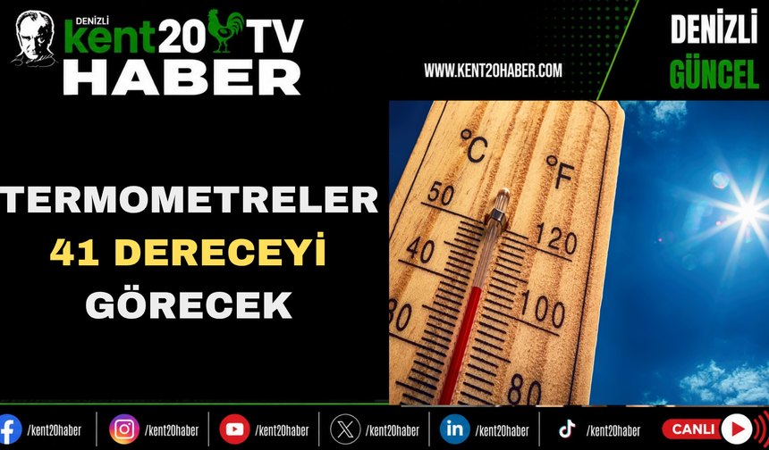 Termometreler 41 Dereceyi Görecek
