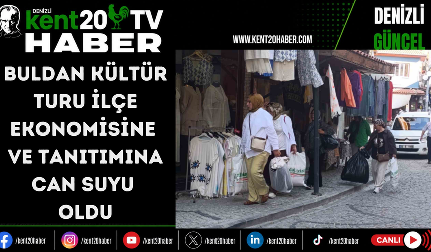 Buldan Kültür Turu İlçe Ekonomisine ve Tanıtımına Can Suyu Oldu