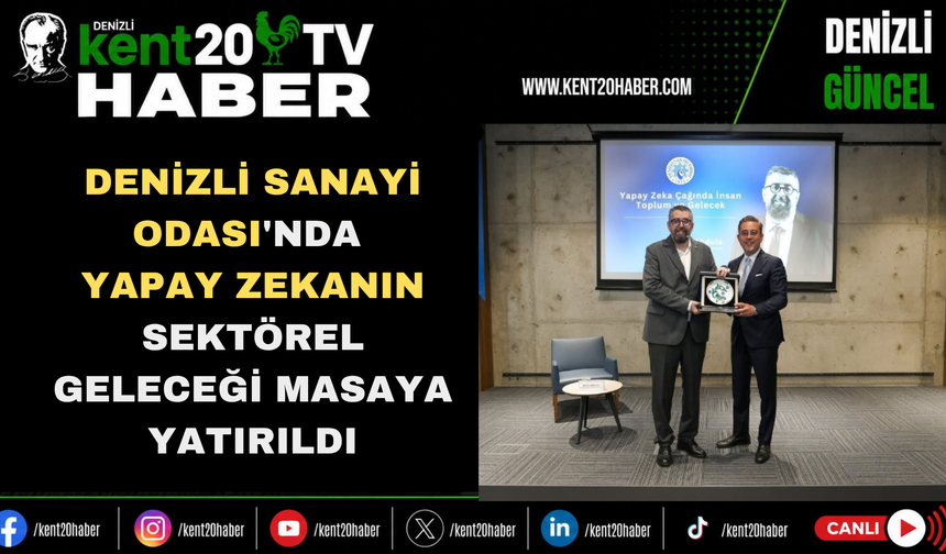 Denizli Sanayi Odası'nda yapay zekanın sektörel geleceği masaya yatırıldı