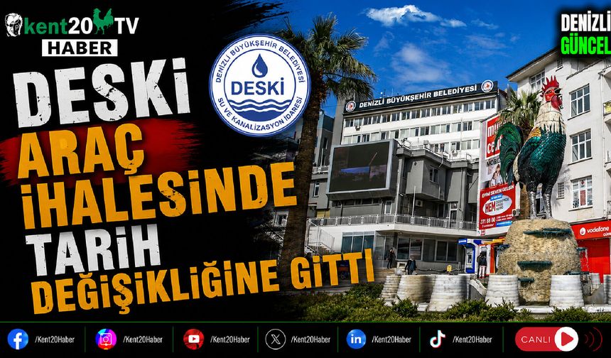 DESKİ Araç İhalesinde Tarih Değişikliğine Gitti