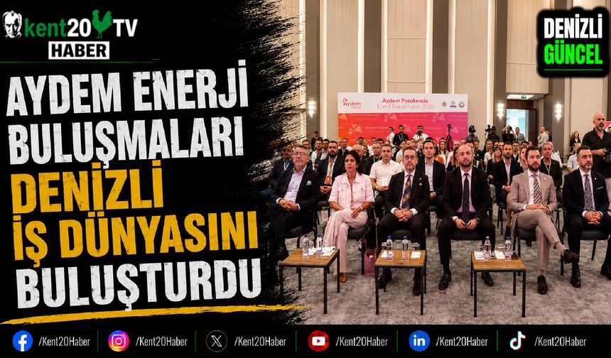 Aydem Enerji Buluşmaları Denizli İş Dünyasını Buluşturdu