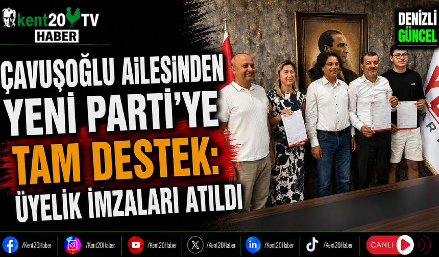 Çavuşoğlu Ailesinden Yeni Parti'ye Tam Destek: Üyelik İmzaları Atıldı
