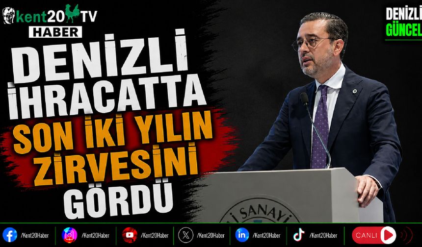 Denizli İhracatta Son İki Yılın Zirvesini Gördü