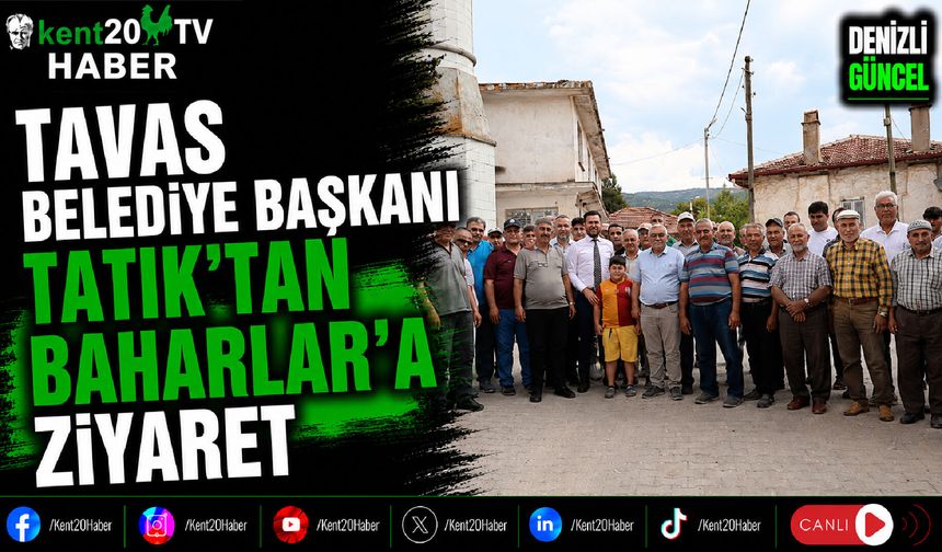 Tavas Belediye Başkanı Tatık'tan Baharlar'a Ziyaret