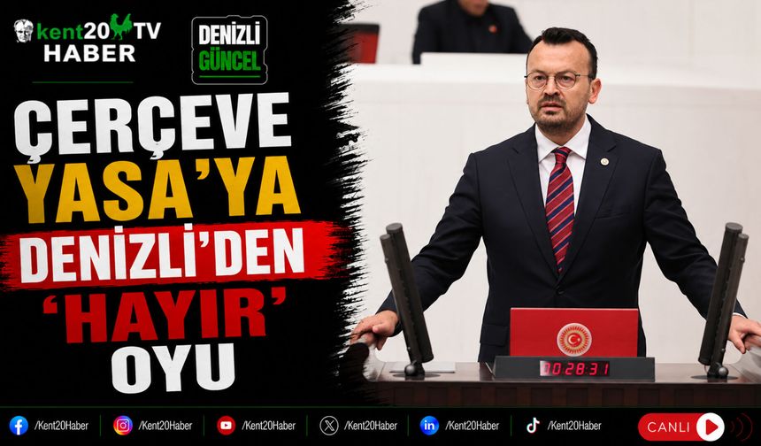Çerçeve Yasa'ya Denizli'den 'Hayır' Oyu
