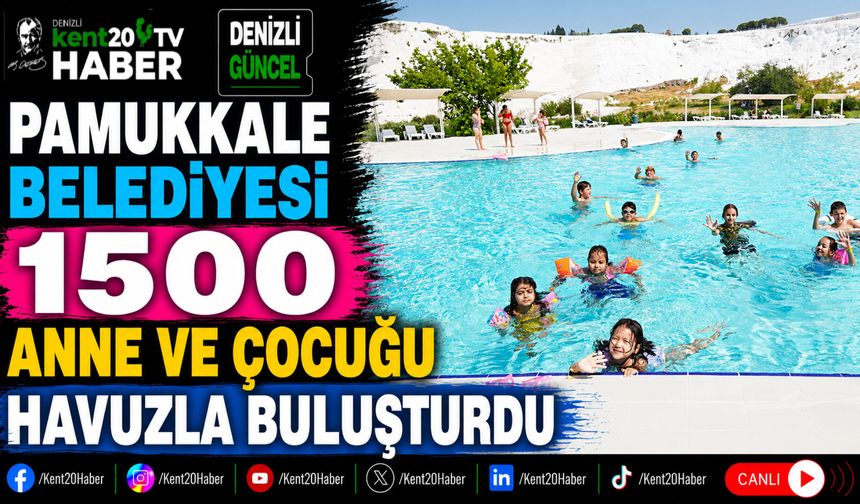 Pamukkale Belediyesi 1500 Anne ve Çocuğu Havuzla Buluşturdu