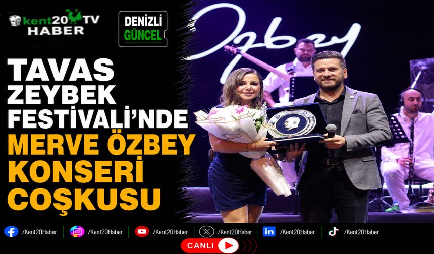 Tavas Zeybek Festivali'nde Merve Özbey Konseri Coşkusu