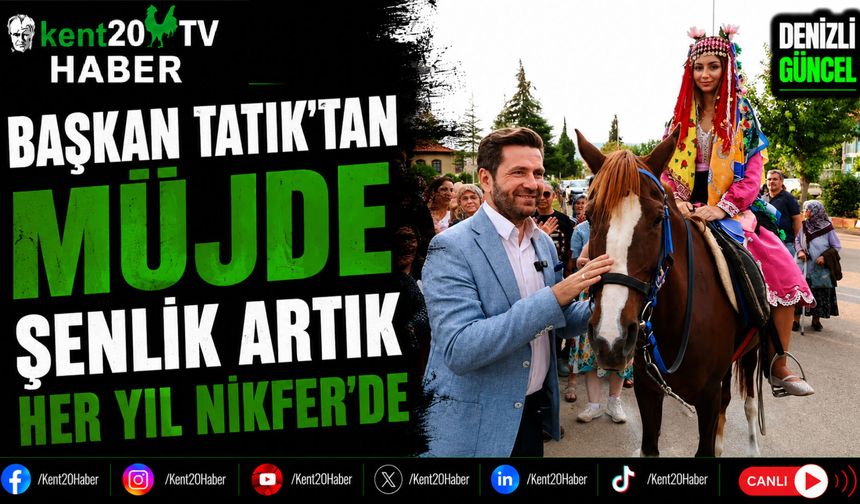 Başkan Tatık'tan Müjde Şenlik Artık Her Yıl Nikfer'de