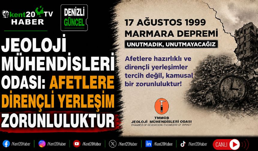 Jeoloji Mühendisleri Odası: Afetlere Dirençli Yerleşim Zorunluluktur