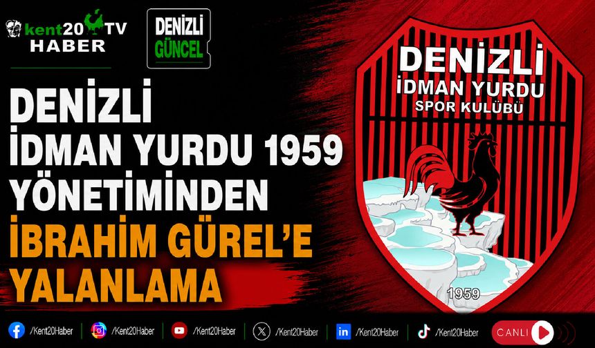 Denizli İdman Yurdu 1959 Yönetiminden İbrahim Gürel'e Yalanlama