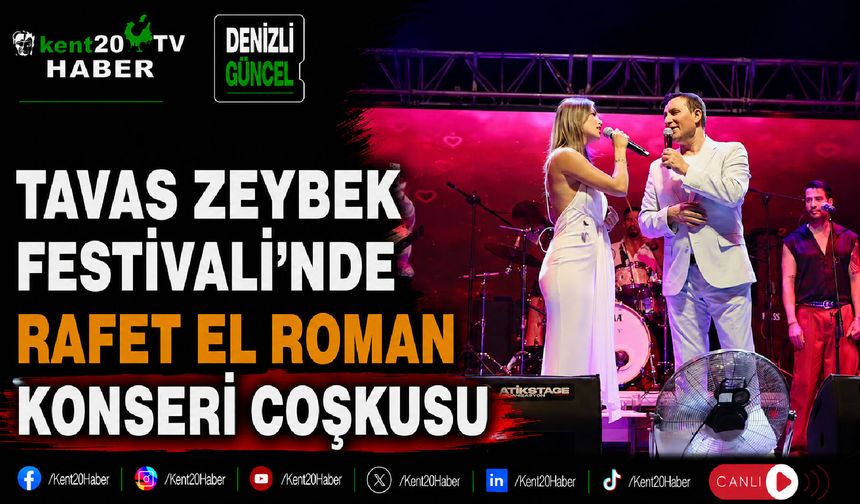 Tavas Zeybek Festivali'nde Rafet El Roman Konseri Coşkusu