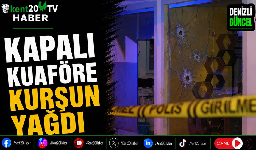 Kapalı Kuaföre Kurşun Yağdı