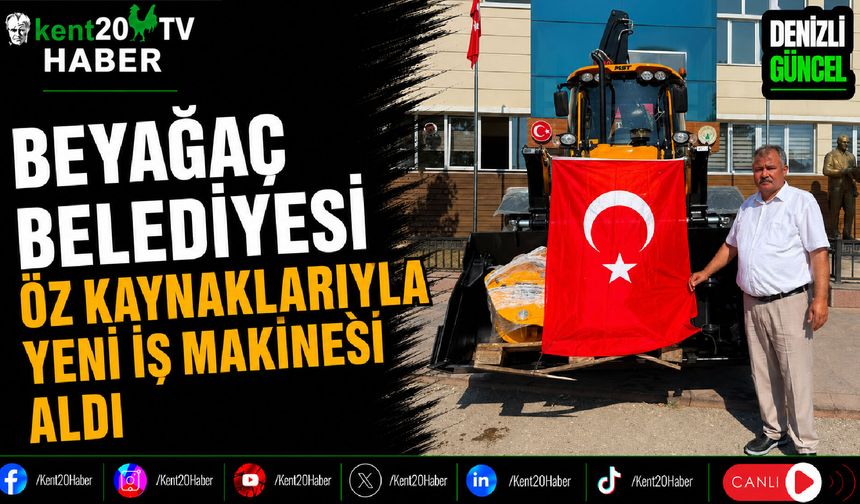 Beyağaç Belediyesi Öz Kaynaklarıyla Yeni İş Makinesi Aldı